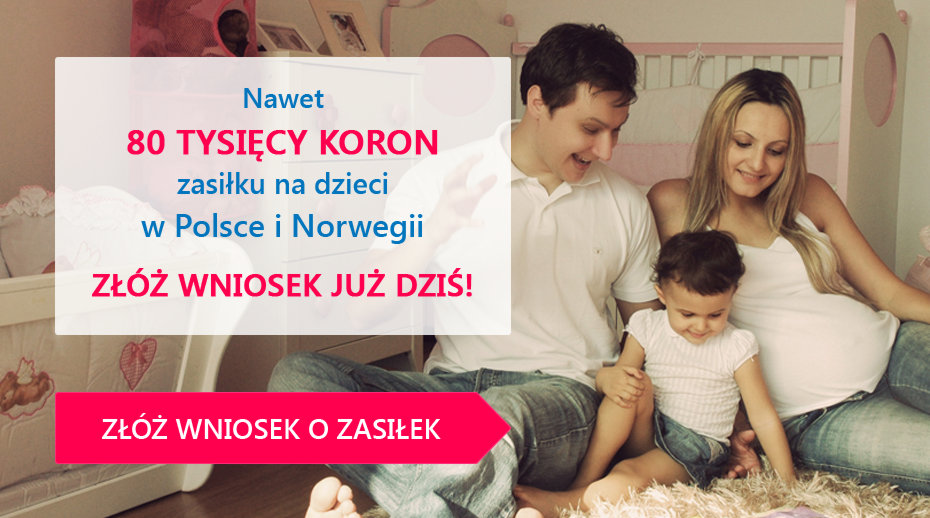 Nawet 80 tysięcy koron zasiłku na dzieci w Polsce i Norwegii. Złóż wniosek już dziś!