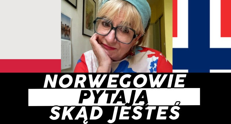 Dlaczego Norweg pyta skąd tak naprawdę jesteś