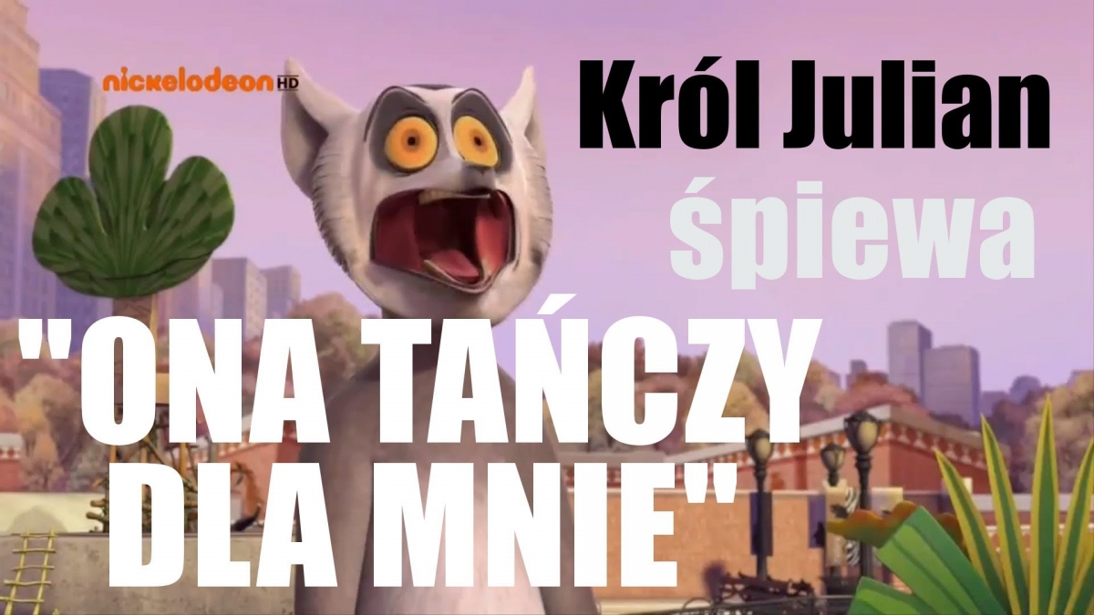 Król Julian śpiewa - Ona Tańczy Dla Mnie WEEKEND GS#2 (OFFICIAL)