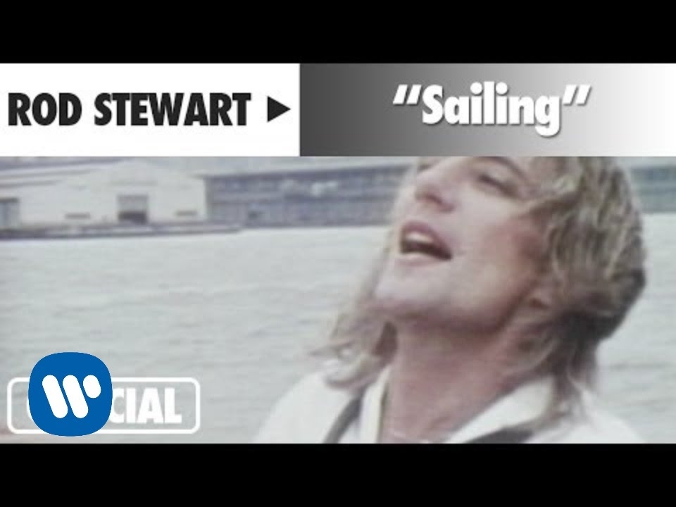 Rod Stewart - "Sailing" (Official Music Video)