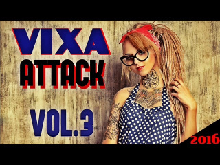 Vixa Attack Vol.3 2016(DJ PysiaM)