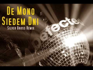 De Mono - Siedem Dni (Silver Bross Remix)