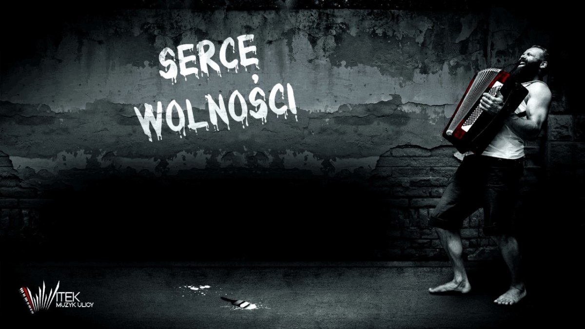 Witek Muzyk Ulicy - Serce Wolności