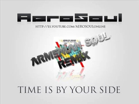 AeroSoul - Time Is By Your Side (Armenian Soul Remix)