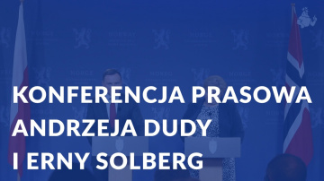 Konferencja prasowa Andrzeja Dudy i Erny Solberg