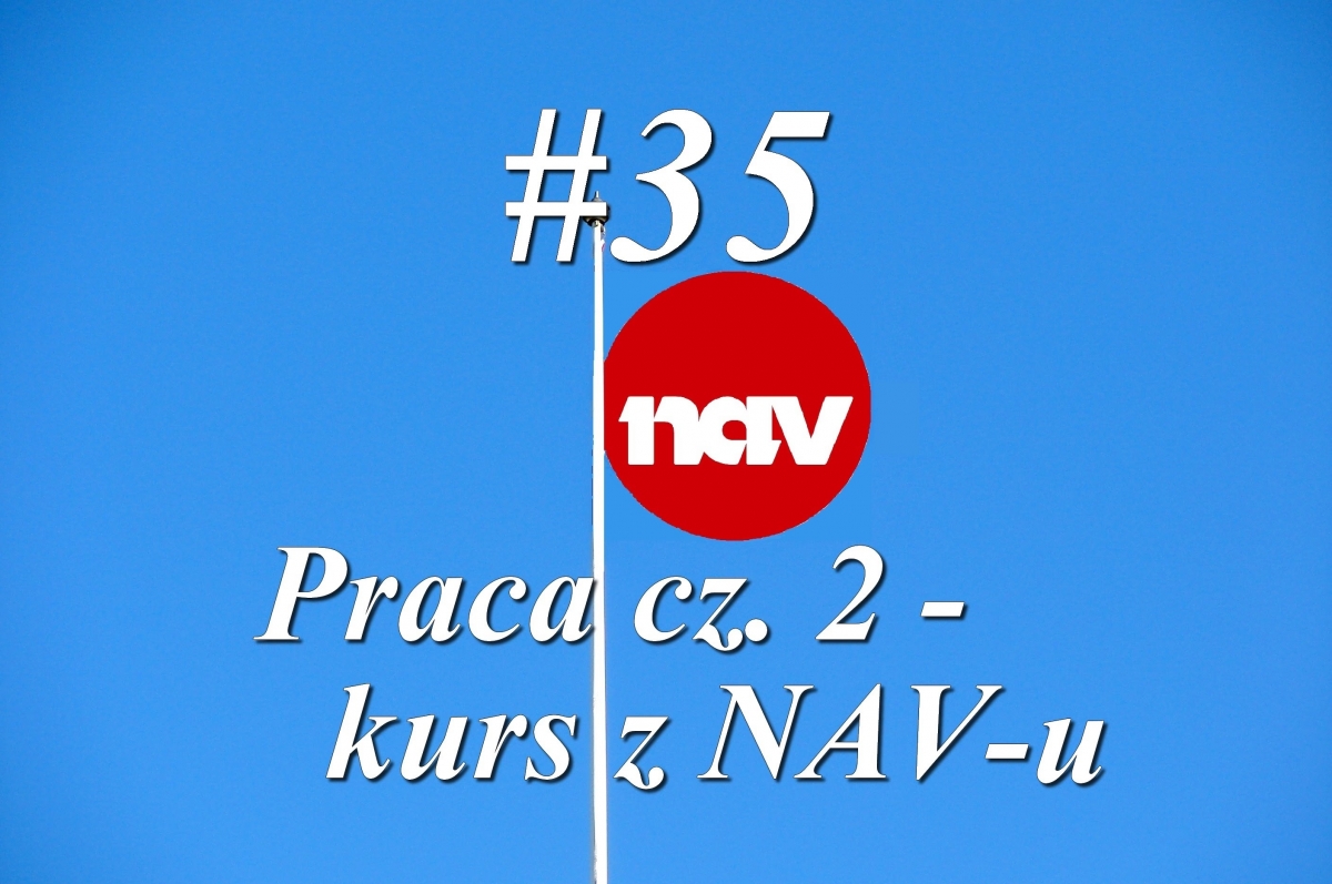 Nowy w Norwegii - #35 Praca cz. 2 - kurs z NAV-u