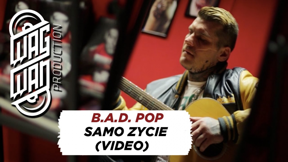 B.A.D. POP - SAMO ZYCIE (VIDEO)