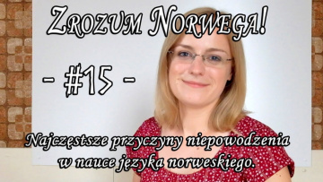 Zrozum Norwega #15 - przyczyny niepowodzenia w nauce języka norweskiego