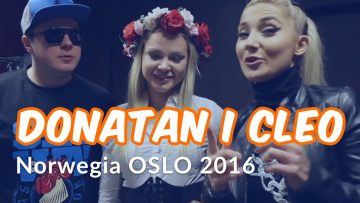 Polska impreza i koncert DONATAN I CLEO Norwegia OSLO 2016 (Mojanorwegia.pl)