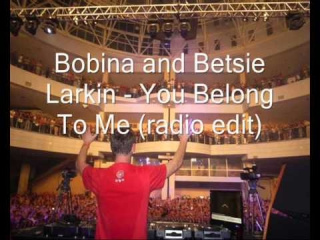 Bobina and Betsie Larkin - You Belong To Me (radio edit)