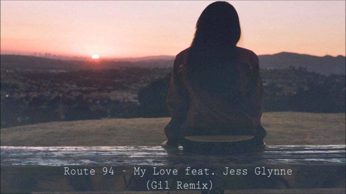 Route 94 - My Love feat. Jess Glynne (Gil Remix)