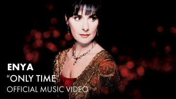 Enya - Only Time (Official Music Video)