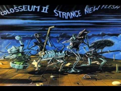 COLOSSEUM II   Strange New   Flesh   05 on second thoughts.wmv