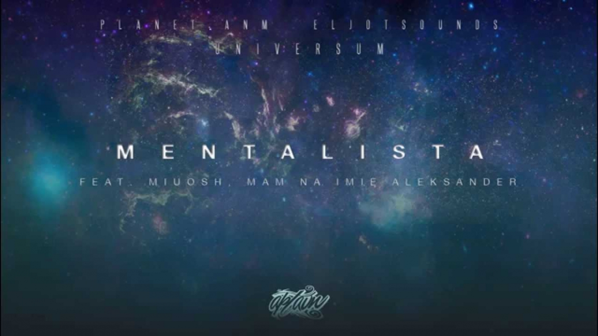 Planet ANM / EljotSounds - Mentalista (ft. Miuosh, Mam Na Imię Aleksander)