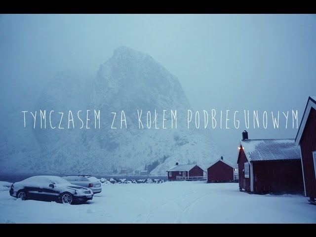 Tymczasem za kołem podbiegunowym, Norwegia | Podróżne #84