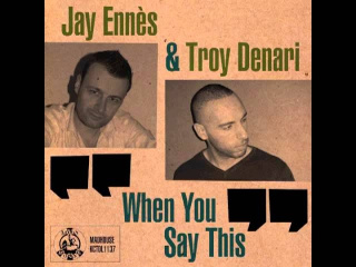 Jay Ennes & Troy Denari - When You Say This (Steve Mill & Elias Tzikas Remix) (Clip)
