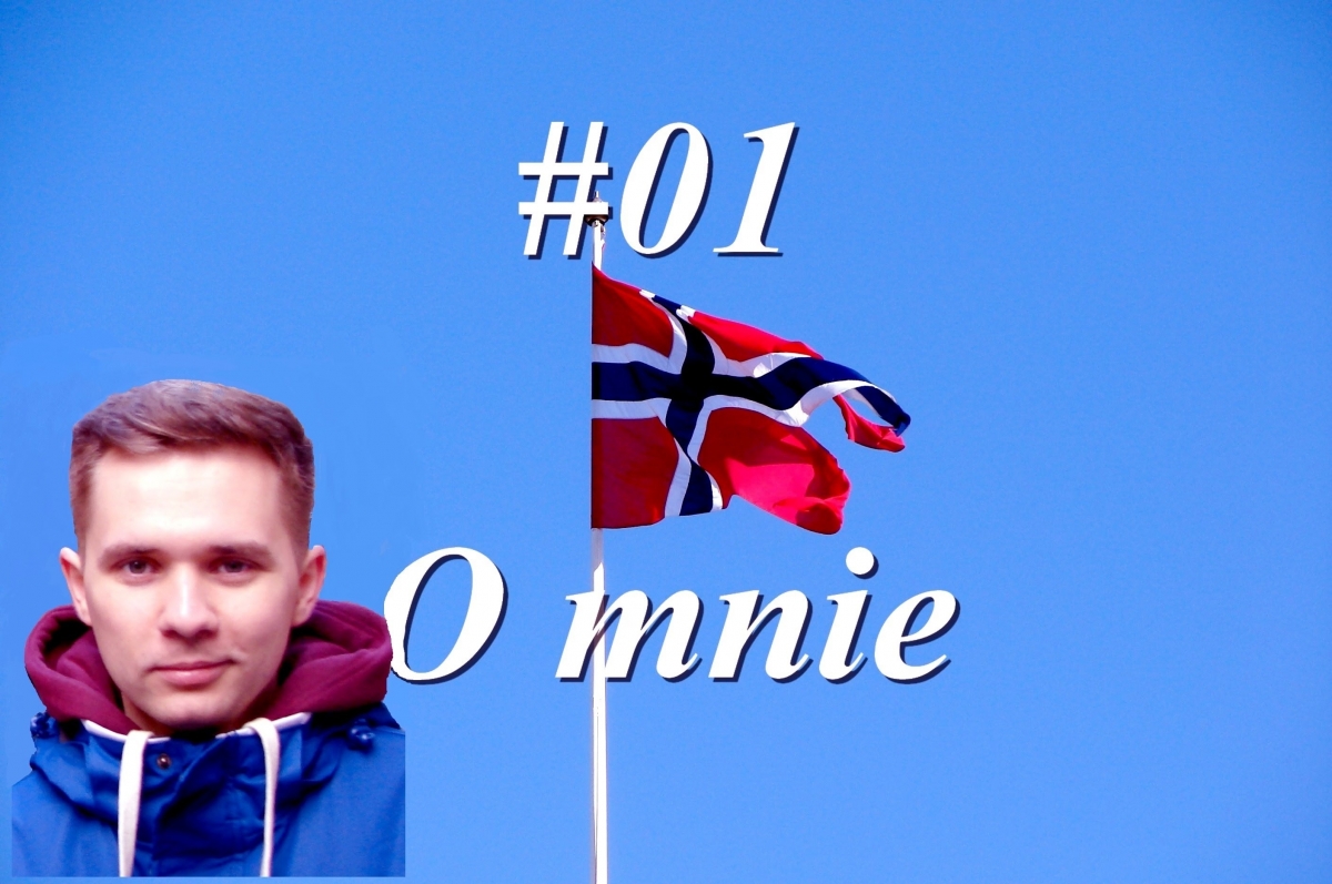 Nowy w Norwegii - #01 O mnie