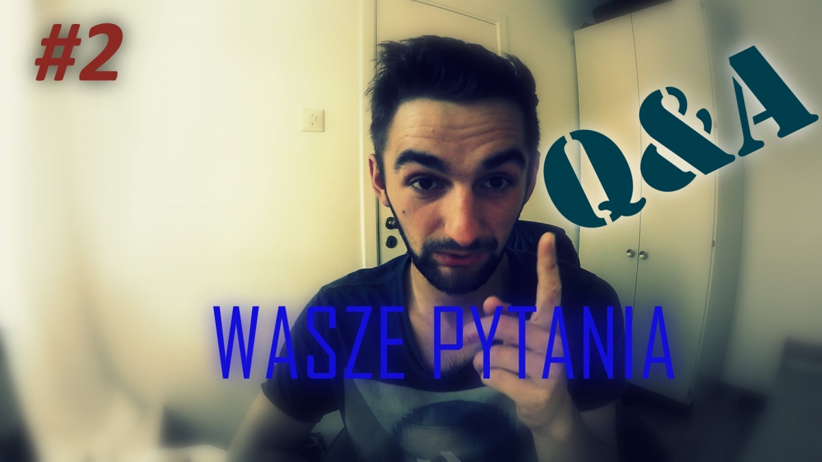 #2 Q&A Pytania od Was [part2]