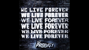 The Prodigy - We Live Forever (Official Audio)
