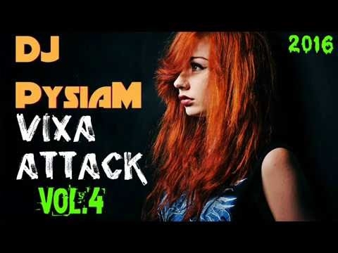 ☢Vixa Attack Vol.4 2016(DJ PysiaM)☢