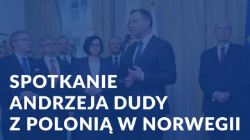 Spotkanie Prezydenta RP Andrzeja Dudy z Polonią w Norwegii