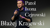 Błażej Krajewski - Patol, Ivona, Cejrowski