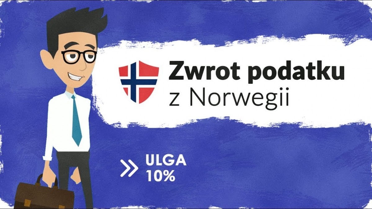 Ulga 10% - zwrot podatku z Norwegii za 2017 rok
