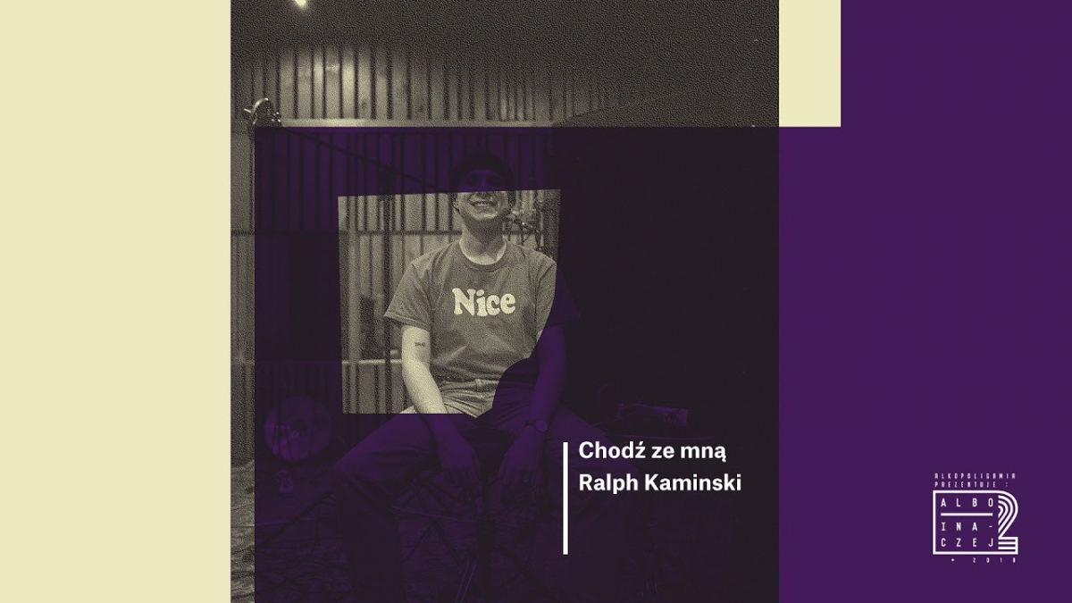Albo Inaczej 2 - Ralph Kaminski - Chodź ze mną