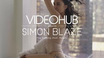 Simon Blaze - The Feeling (feat. Razah) (VideoHUB) #enjoybeauty