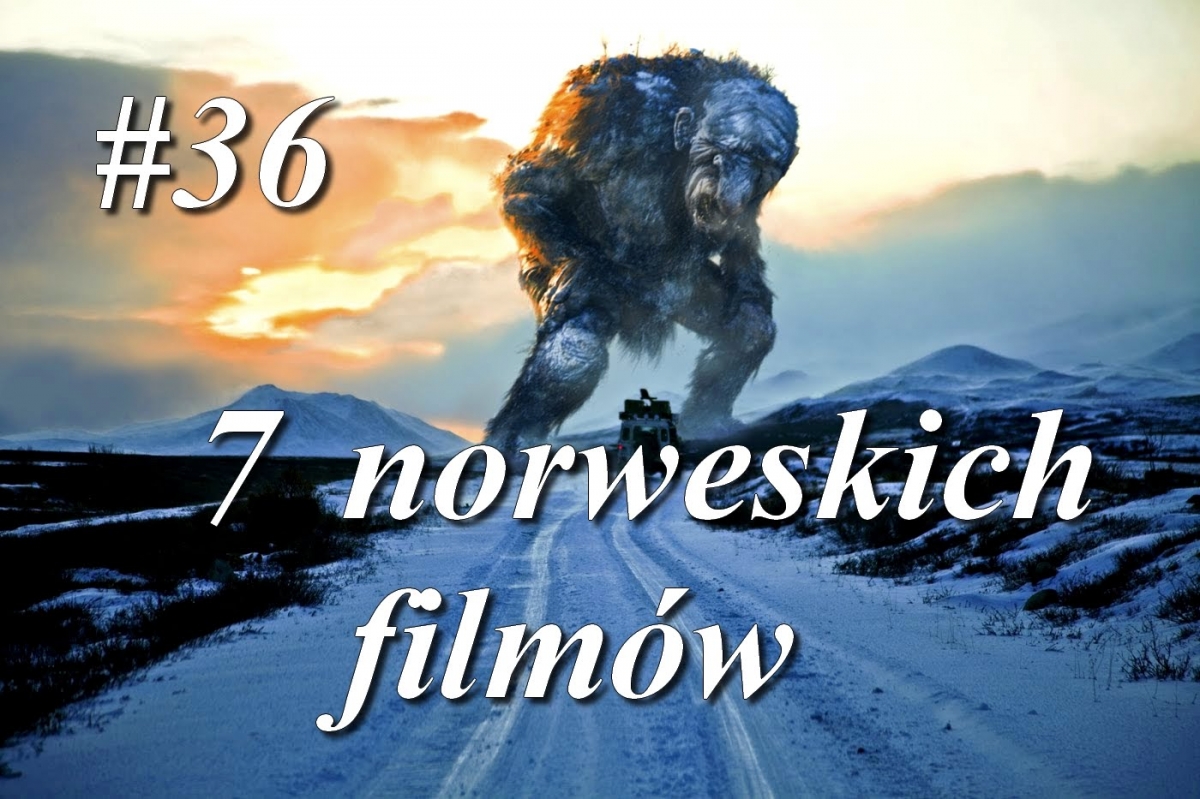 Nowy w Norwegii #36 - 7 ciekawych norweskich filmów